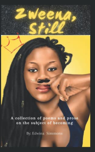Zweena, Still: A Collection Of Poems And Prose On The Subject Of Becoming #TOP11