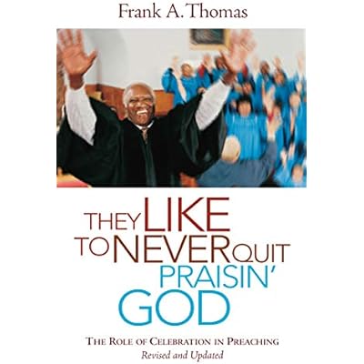 They Like to Never Quit Praisin' God