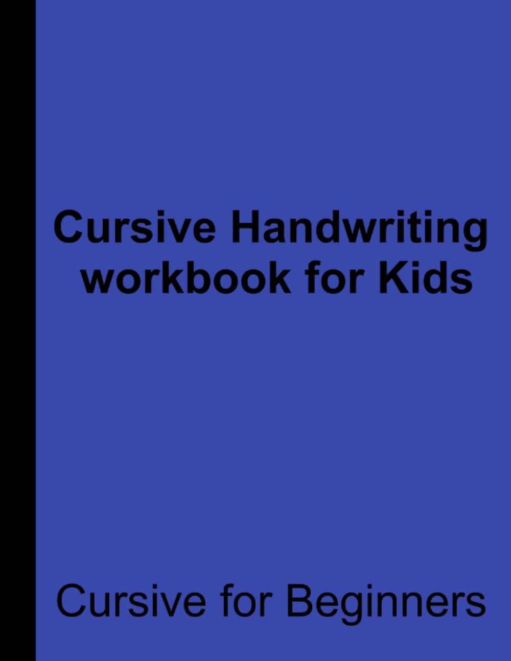 Cursive Handwriting Workbook for Kids: Cursive for Beginners