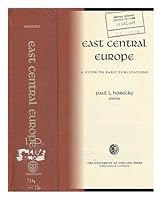 East Central Europe: A Guide to Basic Publications 0226351890 Book Cover