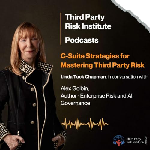 Governing AI Risk: The RIVER Charter, Third-Party Risk & Enterprise Resilience with Alex Golbin