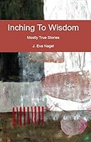 Inching to Wisdom 1614684804 Book Cover