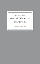 Family Secrets and the Contemporary German Novel: Literary Explorations in the Aftermath of the Third Reich (Studies in German Literature Linguistics and Culture, 1)