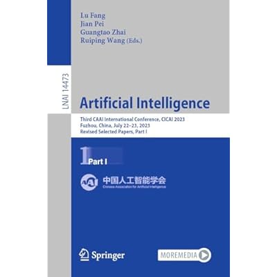 Artificial Intelligence: Third CAAI International Conference, CICAI 2023, Fuzhou, China, July 22&ndash;23, 2023, Revised Selected Papers, Part I