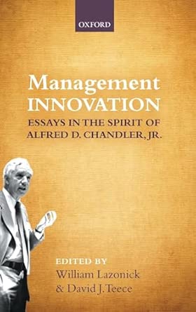 Management Innovation: Essays in the Spirit of Alfred D. Chandler, Jr. book cover