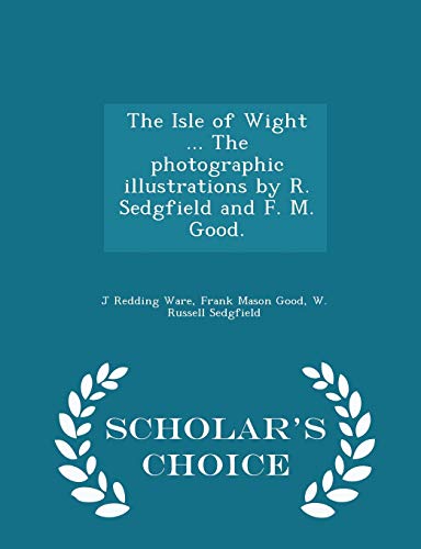 The Isle of Wight ... the Photographic Illustra... 1297021584 Book Cover
