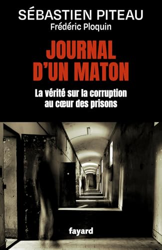  Journal d\'un maton: La vérité sur la corruption au coeur des prisons