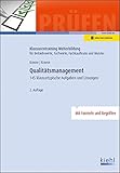  Qualitätsmanagement: 145 klausurtypische Aufgaben und Lösungen. (Klausurentraining Weiterbildung - für Betriebswirte, Fachwirte, Fachkaufleute und Meister)