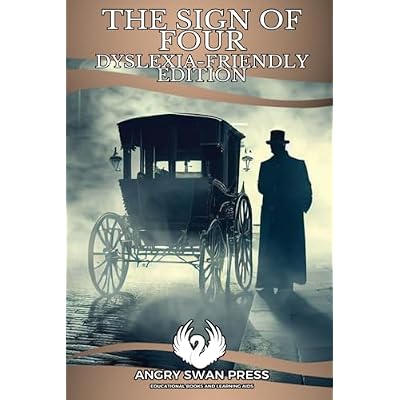 THE SIGN OF THE FOUR: DYSLEXIA-FRIENDLY EDITION