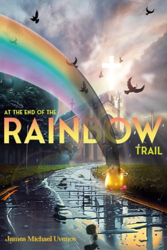At The End of The Rainbow Trail (English Edition)