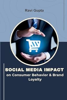 Social Media Impact on Consumer Behavior & Brand Loyalty