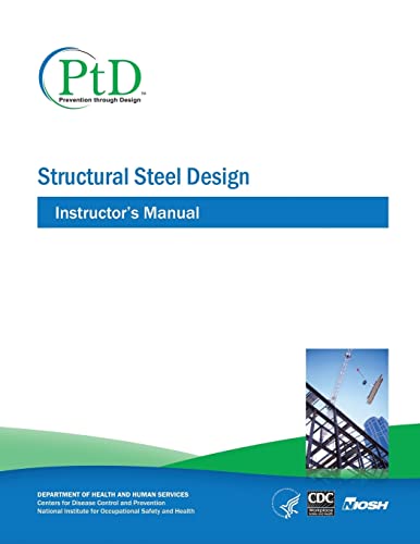 Structural Steel Design: Instructor's Manual (Prevention through Design)