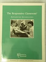 The responsive classroom: Advanced guidelines B0006R3NN8 Book Cover