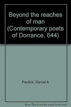 Hardcover Beyond the reaches of man (Contemporary poets of Dorrance, 644) Book