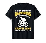 Money Cant Buy Happiness Funny Gravel Bike Gift T-Shirt