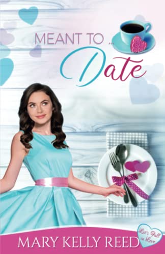 Meant to ... Date (Let's Fall in Love)