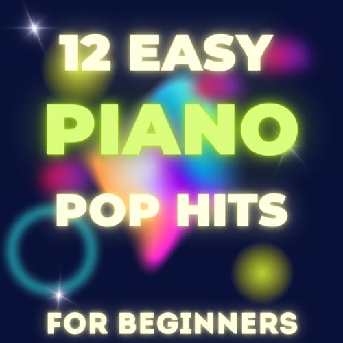 12 Easy Piano Pop Hits for Beginners: Big-Note Format with Letters & Fingering