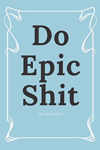 Amazon.com: Do Epic Shit notebook: Writing Journal: - Notepad -notebook ...