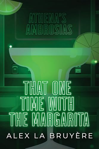 That One Time with the Margarita (That One Time at the Bar Book 1)