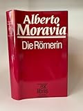 Die Römerin - Alberto Moravia Übersetzer: Dorothea Berensbach 