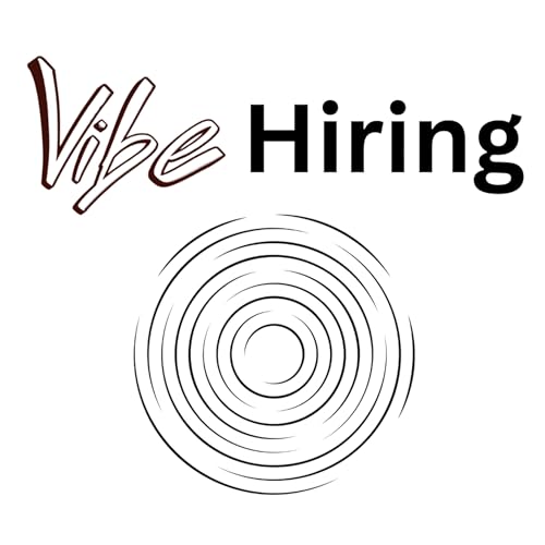 Ep 40 - Vibe Hiring