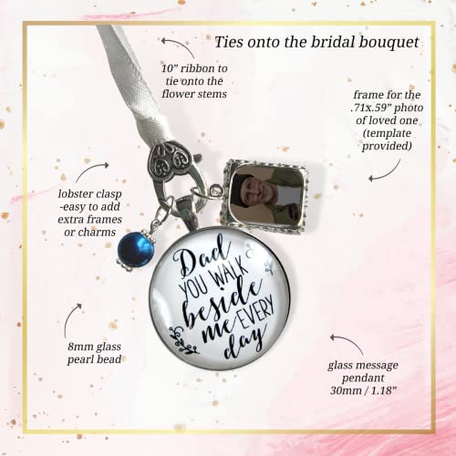 Gutsy Goodness Wedding Bouquet Charm Memorial Dad You Walk Beside Me Every Day 1 Photo Frame White Glass Silvertone Pendant Jewelry Something Blue Bead Loving Memory Of Father Bridal Flowers Diy Picture Template thumb #4