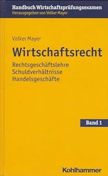 Hardcover Wirtschaftsrecht: Rechtsgeschaftslehre Schuldverhaltnisse Handelsgeschafte [German] Book