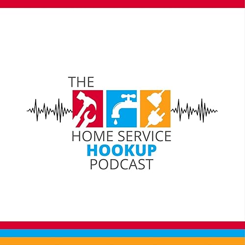Couverture de The Home Service Hookup Podcast