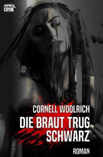 Preisvergleich Produktbild DIE BRAUT TRUG SCHWARZ: Thriller