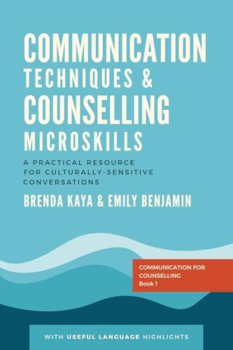 Communication Techniques and Counselling Microskills: A practical resource for culturally