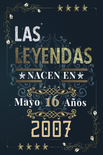 LAS LEYENDAS NACEN EN MAYO EL AÑO 2007: 16 Aniversario Cuaderno personalizado 16 años regalos Feliz 2007 cumpleaños ideas de regalos