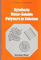 Synthetic Water-soluble Polymers in Solution: Polymeric Acids Anf Their Salts - Cationic Polyelectrolytes - Non-ionic Water-soluble Polymers - Water-soluble Polymers 3857391103 Book Cover