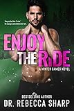 Enjoy the Ride: An Enemies to Lovers Second-Chance Romance (Winter Games Book 3)