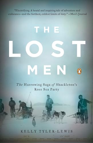 The Lost Men: The Harrowing Saga of Shackleton's Ross Sea Party
