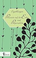 Erzählungen: Prinzessin auf der Erbse und Pimpernellche 3958554377 Book Cover