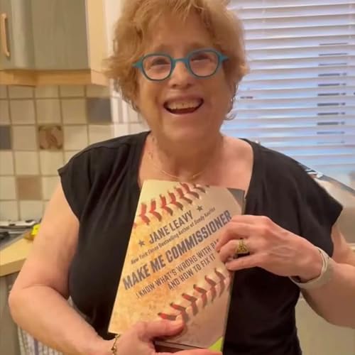 Best-selling author Jane Leavy talks about new book "Make Me Commissioner! I Know What's Wrong With Baseball & How To Fix It" - Ep. 628