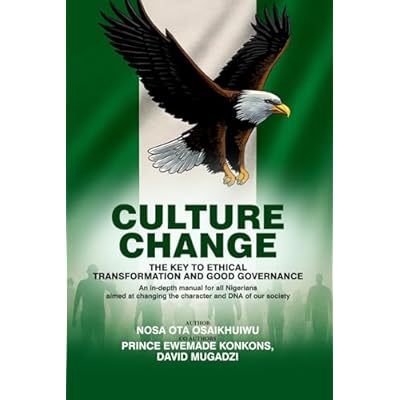 CULTURE CHANGE: THE KEY TO ETHICAL TRANSFORMATION AND GOOD GOVERNANCE