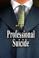 Professional Suicide 1514745984 Book Cover