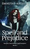 Spell and Prejudice: Witches, Werewolves and Vampires - Book 1