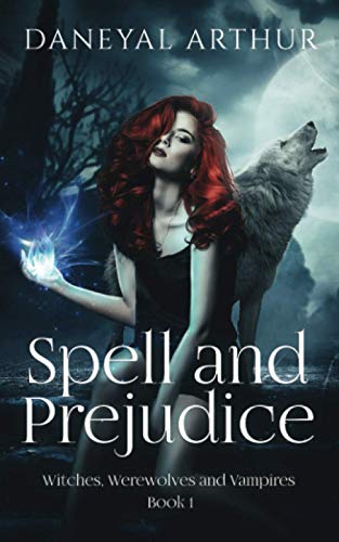 Spell and Prejudice: Witches, Werewolves and Vampires - Book 1
