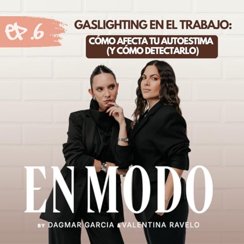 『¿Te hicieron dudar de ti? Gaslighting laboral, cómo afecta tu autoestima (cómo detectarlo), y jefes que marcan. Ep6-T2⚡️』のカバーアート