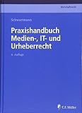  Praxishandbuch Medien-, IT- und Urheberrecht (C.F. Müller Wirtschaftsrecht)