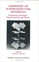 Chemistry of Superconductor Materials: Preparation, Chemistry, Characterization, and Theory (Materials Science and Process Technology Series) 0815512791 Book Cover