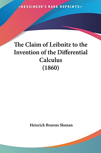 The Claim of Leibnitz to the Invention of the Differential Calculus (1860)