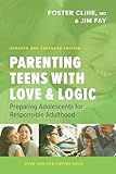 Parenting Teens with Love and Logic: Preparing Adolescents for Responsible Adulthood