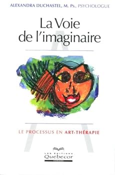 Paperback La Voie de l'imaginaire : Le processus en Art - Thérapie [French] Book