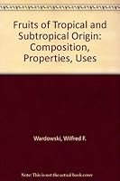 Fruits of Tropical and Subtropical Origin: Composition, Properties, Uses 0944961002 Book Cover