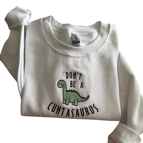 Don't be a cuntasaurus embroidered sweatshirt, Funny Dinosaur embroidered crewneck, Funny gift for her - Main Image