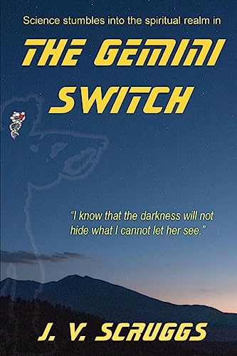 The Gemini Switch: Science Stumbles into the Spiritual Realm (The Gemini Trilogy)