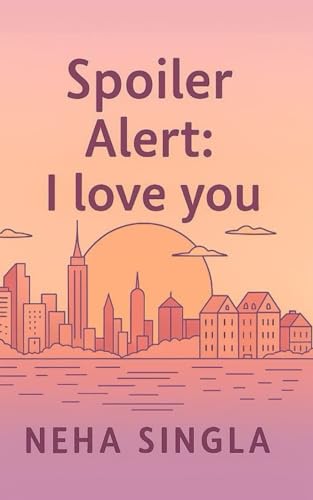 Spoiler Alert: I Love You